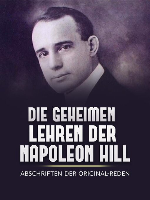 Title details for Die Geheimen Iehren der Napoleon Hill (Übersetzt) by Napoleon Hill - Available